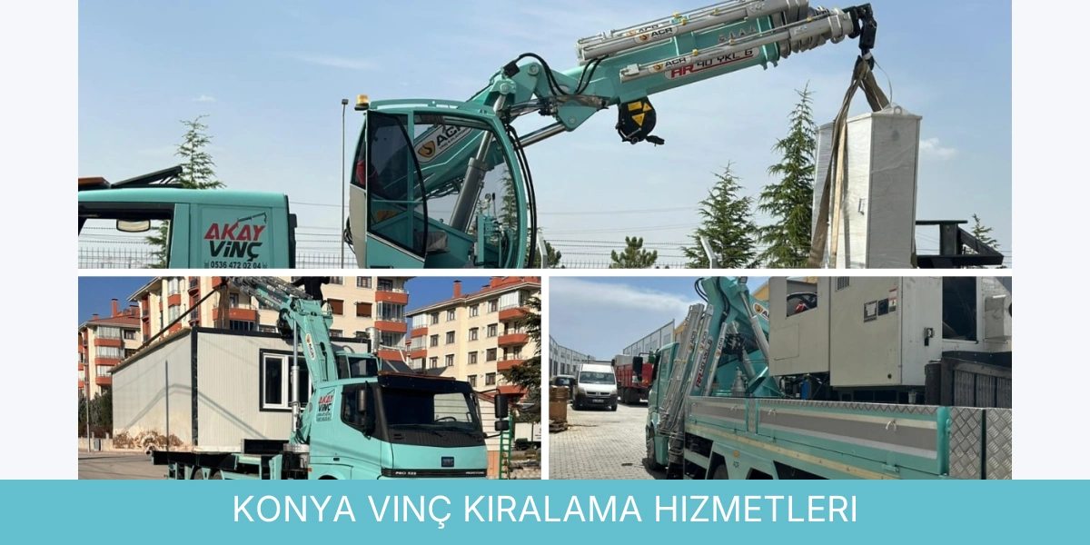 Konya Vinç Kiralama ve Kaldırma Çözümleri